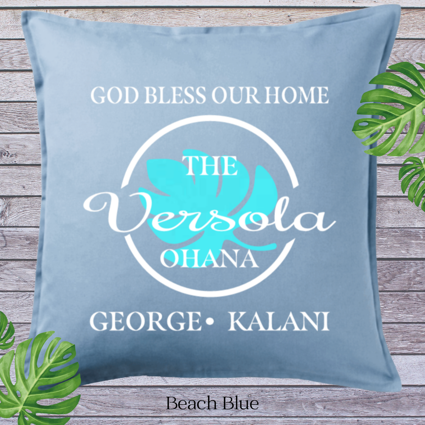 God Bless Our Home Decor Pillow Cover,  Lt Blue with Large Monstera Leaf, Personalized (COVER ONLY)Scroll for other color options