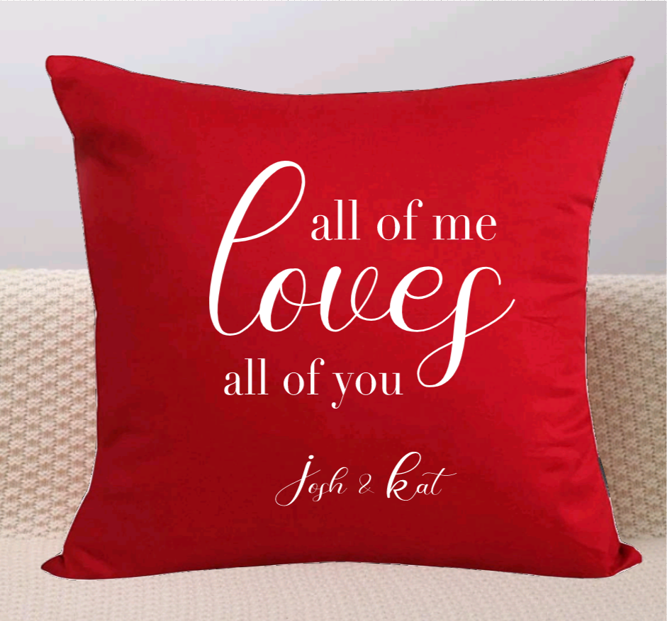 Special Valentine Pillow Cover - "All of Me Loves All of You" (Cover Only)